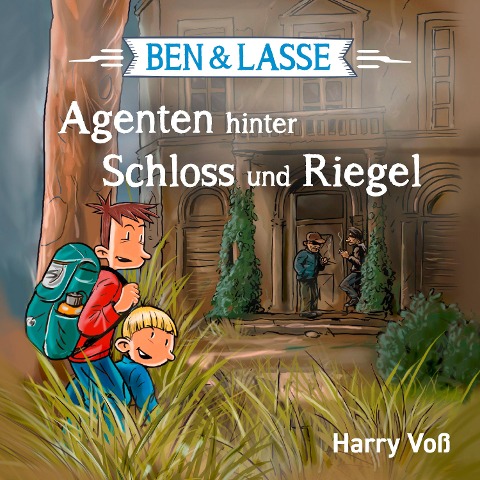 Ben und Lasse - Agenten hinter Schloss und Riegel - Harry Voß