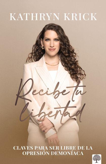 Recibe Tu Libertad - Kathryn Krick