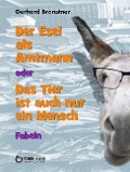 Cover-Bild zum Titel 'Der Esel als Amtmann oder Das Tier ist auch nur ein Mensch' von 'Gerhard Branstner'