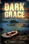 Cover-Bild zum Titel 'Dark Grace (The Grace Series, #3)' von 'M. Lauryl Lewis'