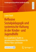 Cover-Bild zum Titel 'Reflexive Sozialpädagogik und systemische Haltung in der Kinder- und Jugendhilfe' von 'Laura Stach'