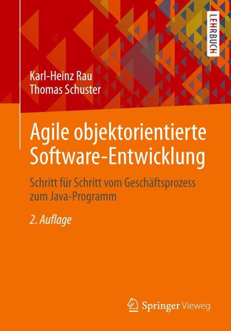 Agile objektorientierte Software-Entwicklung - Thomas Schuster, Karl-Heinz Rau