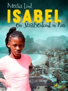 Cover-Bild zum Titel 'Isabel, ein Straßenkind in Rio' von 'Mecka Lind'