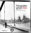 Fotografen sehen Köln - 