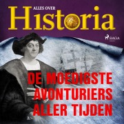 Cover-Bild zum Titel 'De moedigste avonturiers aller tijden' von 'Alles Over Historia'