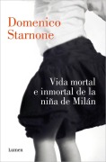 Cover-Bild zum Titel 'Vida Mortal E Inmortal de la Niña de Milán / The Mortal and Immortal Life of the Girl from Milan' von 'Domenico Starnone'