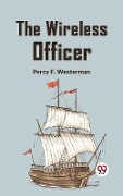 Cover-Bild zum Titel 'Wireless Officer' von 'Percy F. Westerman'