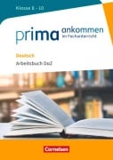 Prima ankommen Deutsch: Klasse 8-10 - Arbeitsbuch DaZ mit Lösungen - Susanne El-Gindi, Susanne Main, Heidi Pohlmann, Hanna Richter-Ongjerth, Gila Tautz