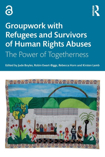 Groupwork with Refugees and Survivors of Human Rights Abuses - 