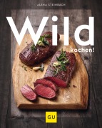 Cover-Bild zum Titel 'Wild kochen!' von 'Alena Steinbach'