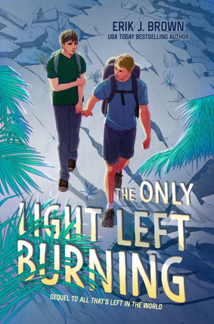 The Only Light Left Burning - Erik J Brown