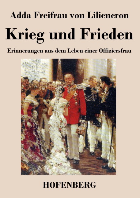 Krieg und Frieden - Adda Freifrau von Liliencron