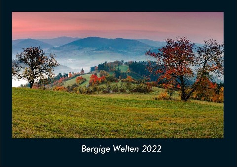 Bergige Welten 2022 Fotokalender DIN A4 - Tobias Becker