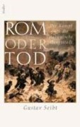 Cover-Bild zum Titel 'Rom oder Tod' von 'Gustav Seibt'