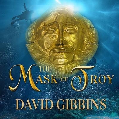 The Mask of Troy - David Gibbins