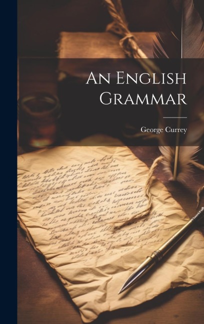 An English Grammar - George Currey
