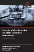 Cover-Bild zum Titel 'Choroby w¿óknisto-kostne szkieletu czaszkowo-twarzowego' von 'Meghna Chandrachood, Mathew Tharakan, Pranave P.'