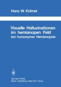 Cover-Bild zum Titel 'Visuelle Halluzinationen im hemianopen Feld bei homonymer Hemianopsie' von 'H. W. Kölmel'