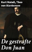 Cover-Bild zum Titel 'De gestrafte Don Juan' von 'Kurt Matull, Theo von Blankensee'