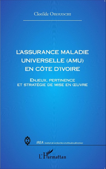 L'assurance Maladie Universelle (AMU) en Côte d'Ivoire - Ohouochi