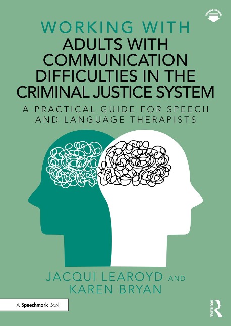 Working With Adults with Communication Difficulties in the Criminal Justice System - Jacqui Learoyd, Karen Bryan