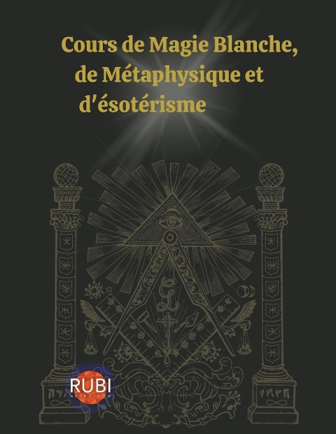 Cours de Magie Blanche, de Métaphysique et d'ésotérisme - Rubi Astrólogas
