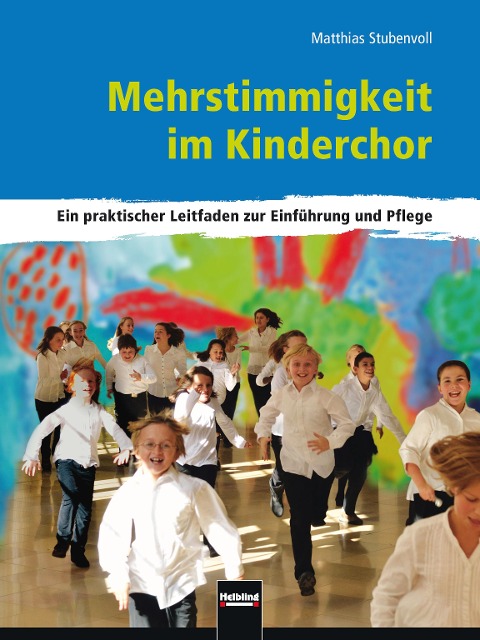 Mehrstimmigkeit im Kinderchor - Matthias Stubenvoll