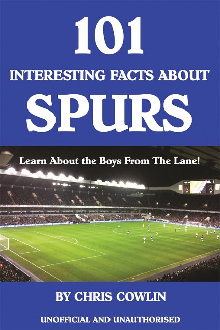 101 Interesting Facts about Spurs - Chris Cowlin