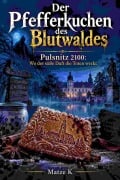 Cover-Bild zum Titel 'Der Pfefferkuchen des Blutwaldes' von 'Matze K'