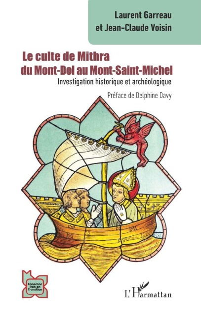 Le culte de Mithra du Mont-Dol au Mont-Saint-Michel - Laurent Garreau, Jean Claude Voisin