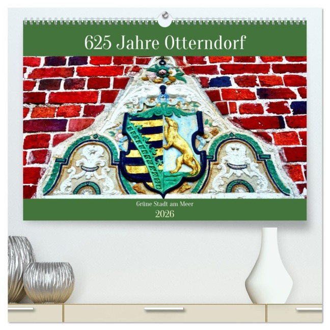 625 Jahre Otterndorf - Grüne Stadt am Meer (hochwertiger Premium Wandkalender 2026 DIN A2 quer), Kunstdruck in Hochglanz - Henning von Löwis of Menar