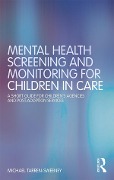 Cover-Bild zum Titel 'Mental Health Screening and Monitoring for Children in Care' von 'Michael Tarren-Sweeney'