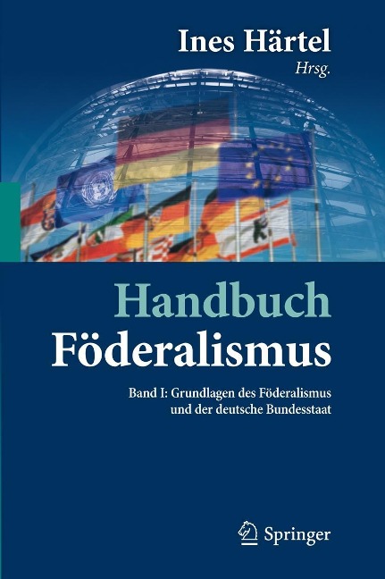 Handbuch Föderalismus - Föderalismus als demokratische Rechtsordnung und Rechtskultur in Deutschland, Europa und der Welt - 