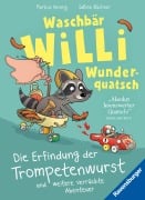 Cover-Bild zum Titel 'Waschbär Willi Wunderquatsch - Die Erfindung der Trompetenwurst und weitere verrückte Abenteuer' von 'Markus Hennig'