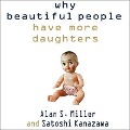 Why Beautiful People Have More Daughters - Alan S Miller, Satoshi Kanazawa
