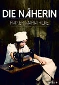 Cover-Bild zum Titel 'Die Näherin' von 'Rainer Maria Rilke'