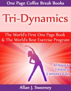 Cover-Bild zum Titel 'Tri-Dynamics - The World's First One Page Book & World's Best Exercise Program' von 'Allan J. Sweeney'