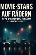 Cover-Bild zum Titel 'Movie-Stars auf Rädern' von 'Tim Lehmann'