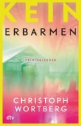 Cover-Bild zum Titel 'Kein Erbarmen' von 'Christoph Wortberg'