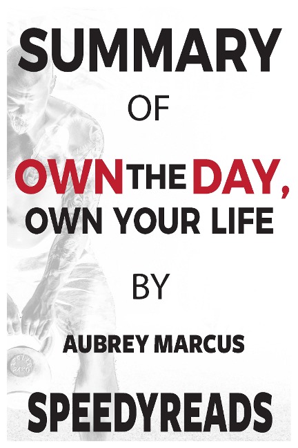 Summary of Own the Day, Own Your Life - Speedyreads
