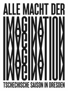 Cover-Bild zum Titel 'Alle Macht der Imagination! Tschechische Saison in Dresden 2022-2023' von ''