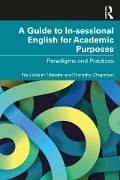 Cover-Bild zum Titel 'A Guide to In-sessional English for Academic Purposes' von 'Neil Adam Tibbetts, Timothy Chapman'