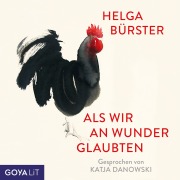 Cover-Bild zum Titel 'Als wir an Wunder glaubten [Ungekürzt]' von 'Helga Bürster'