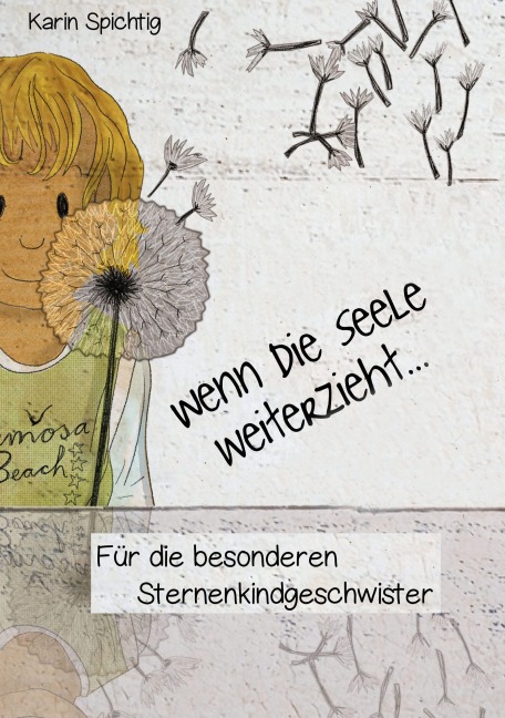 Wenn die Seele weiterzieht ... - Karin Spichtig