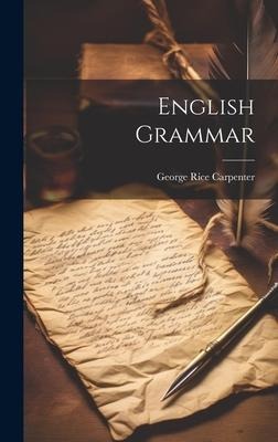 English Grammar - George Rice Carpenter