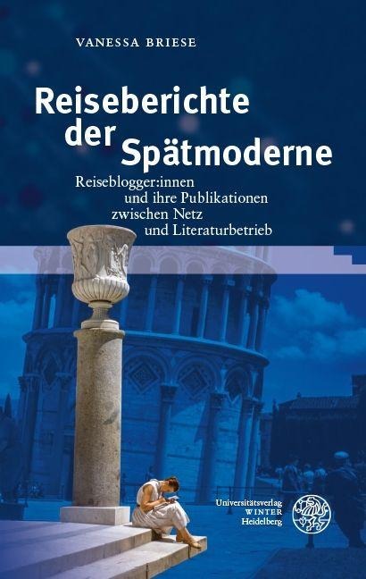 Reiseberichte der Spätmoderne - Vanessa Briese