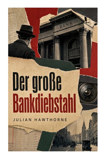 Der große Bankdiebstahl - Julian Hawthorne