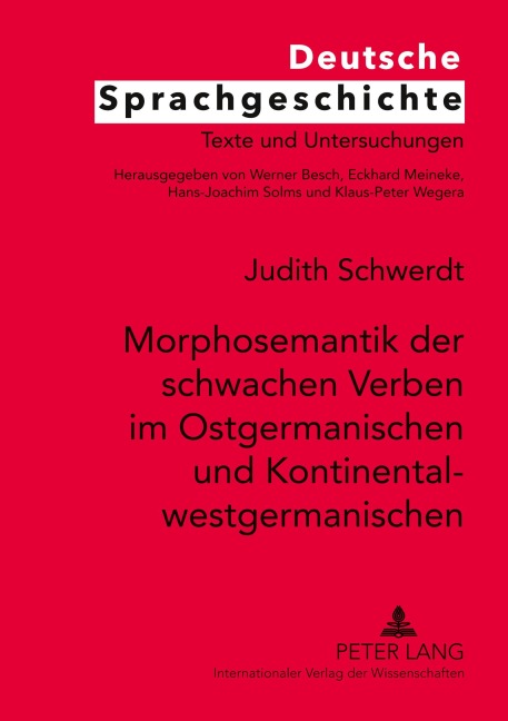 Morphosemantik der schwachen Verben im Ostgermanischen und Kontinentalwestgermanischen - Judith Schwerdt
