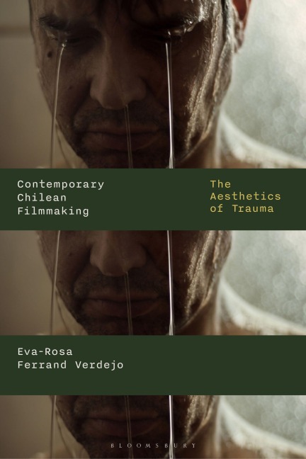 Contemporary Chilean Filmmaking - Eva-Rosa Ferrand Verdejo