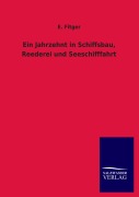 Cover-Bild zum Titel 'Ein Jahrzehnt in Schiffsbau, Reederei und Seeschifffahrt' von 'E. Fitger'